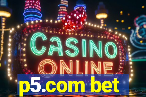 p5.com bet